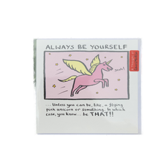 Always Be Yourself - Unicorn Birthday Card