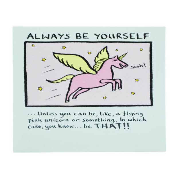 Always Be Yourself - Unicorn Birthday Card